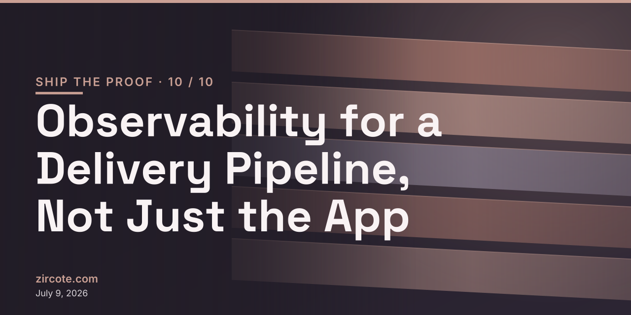 Observability for a Delivery Pipeline, Not Just the App